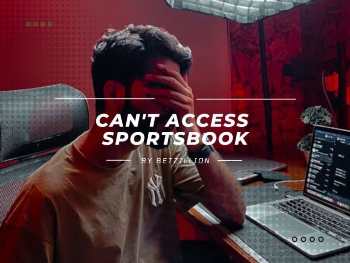 How Come I Can't Access My Sportsbook?