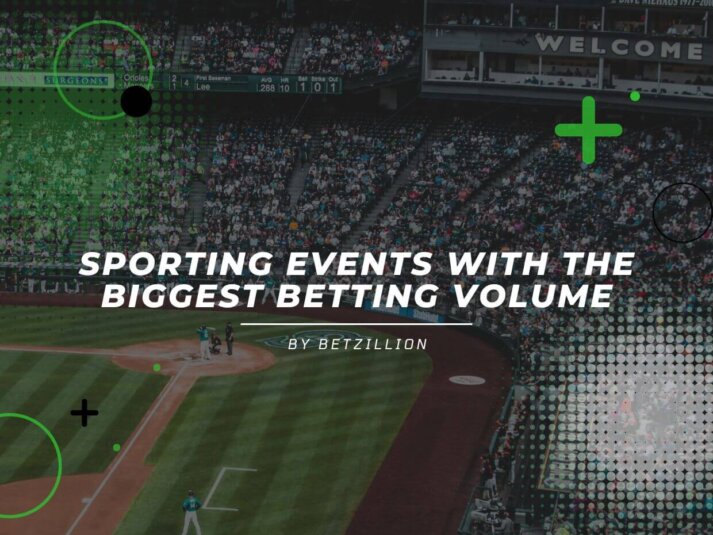 Sporting Events With the Biggest Betting Volume