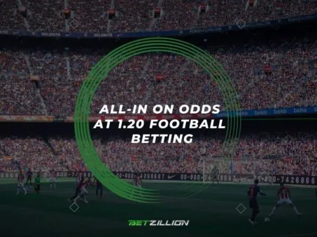 All In On Odds At 1 20 Football Betting